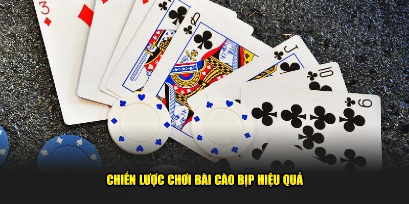 Chien-luoc-choi-bai-cao-bip-hieu-qua