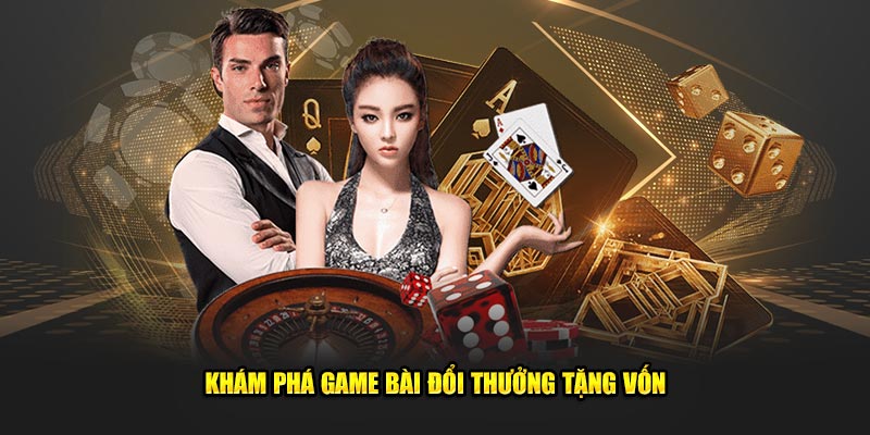 Kham-Pha-Game-Bai-Doi-Thuong-Tang-Von