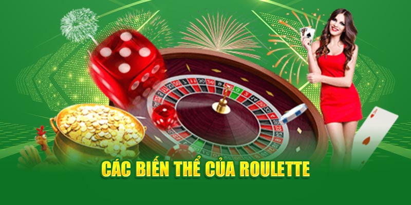 cac-bien-the-cua-roulette